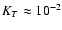 $K_T\approx 10^{-2}$