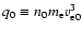 $q_0\equiv n_0 m_{\rm e} v_{\rm e0}^3$