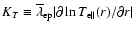 $K_T\equiv \overline\lambda_{\rm ep}
\vert \partial \ln T_{\rm e\parallel}(r)/\partial r \vert$