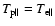 $T_{\rm p\parallel}=T_{\rm e\parallel}$