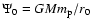 $\Psi _0=GMm_{\rm p}/r_0$