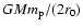 $GM m_{\rm p}/(2 r_0)$