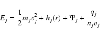 \begin{displaymath}%
E_j={1\over 2} m_j v_j^2 + h_j(r)+\Psi_j
+ {{q_j}\over{n_j v_j}}
\end{displaymath}