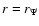 $r=r_\Psi$