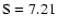 $\rm S=7.21$