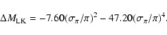 \begin{displaymath}\Delta M_{\rm LK} = -7.60(\sigma_{\pi}/\pi)^{2} - 47.20(\sigma_{\pi}/\pi)^{4}.
\end{displaymath}