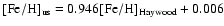 ${\rm [Fe/H]_{us}} = 0.946{\rm [Fe/H]_{Haywood}} + 0.006$