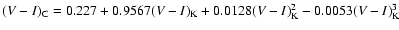 $(V-I)_{\rm C} = 0.227 + 0.9567(V-I)_{\rm K} + 0.0128(V-I)_{\rm K}^{2} -0.0053(V-I)_{\rm K}^{3}$