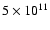 $5\times 10^{11}$