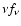 $\nu f_{\nu}$