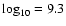 $\log_{10} = 9.3$