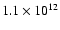$1.1\times 10^{12}$