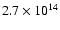 $2.7 \times 10^{14}$