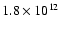 $1.8 \times 10^{12}$