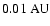 $0.01~\rm AU$