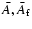 $\bar A, \bar A_{\rm f}$