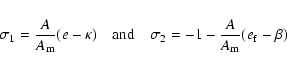 \begin{displaymath}\sigma_1={A\over A_{\rm m}}(e-\kappa)\quad {\rm and}\quad
\sigma_2=-1-{A\over A_{\rm m}}(e_{\rm f}-\beta)
\end{displaymath}