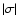 $\vert\sigma\vert$