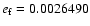$e_{\rm f}=0.0026490$