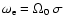 $\omega_{\rm e}=\Omega_0~\sigma$