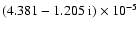 $(4.381-1.205~{\rm i}) \times 10^{-5}$