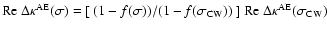 ${\rm Re}\ \Delta\kappa^{\rm AE}(\sigma)=[~(1-f(\sigma))/
(1-f(\sigma_{\rm CW}))~]\ {\rm Re}\ \Delta\kappa^{\rm AE}(\sigma_{\rm CW})$