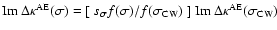 ${\rm Im}\
\Delta\kappa^{\rm AE}(\sigma) = [~s_\sigma f(\sigma)/f(\sigma_{\rm CW})~]\ {\rm Im}\
\Delta\kappa^{\rm AE}(\sigma_{\rm CW})$