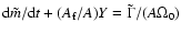 ${\rm d}\tilde m/{\rm d}t
+(A_{\rm f}/A)Y=\tilde\Gamma/(A\Omega_0)$
