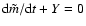 ${\rm d}\tilde m/{\rm d}t+Y=0$
