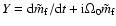 $Y={\rm d}\tilde m_{\rm f}/{\rm d}t+{\rm i}\Omega_0
\tilde m_{\rm f}$