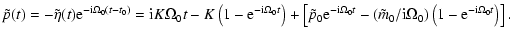 $\displaystyle \tilde p(t)= -\tilde\eta(t){\rm e}^{{\rm -i}\Omega_0(t-t_0)}
={\r...
...-(\tilde m_0/{\rm i}\Omega_0)\left(1-{\rm e}^{{\rm -i}\Omega_0t}\right)\right].$
