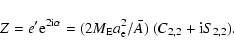 \begin{displaymath}Z=e'{\rm e}^{2{\rm i}\alpha}= (2M_{\rm E} a_{\rm e}^2/\bar
A)~(C_{2,2}+{\rm i}S_{2,2}).
\end{displaymath}