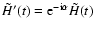 $\tilde H'(t)={\rm e}^{{\rm -i}\alpha}\tilde H(t)$