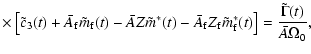 $\displaystyle \times\left[\tilde c_3(t)+\bar A_{\rm f}\tilde m_{\rm f}(t)-\bar ...
...
Z_{\rm f}\tilde m_{\rm f}^*(t)\right] = {\tilde\Gamma(t)\over \bar A\Omega_0},$