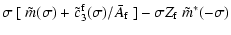 $\displaystyle \sigma~[~\tilde m(\sigma)+\tilde c^{\rm f}_3(\sigma)/\bar A_{\rm f}~]-\sigma Z_{\rm f}~\tilde m^*(-\sigma)$