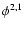 $\phi^{2,1}$