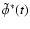 $\tilde\phi^*(t)$