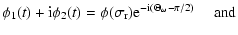 $\displaystyle \phi_1(t)+{\rm i}\phi_2(t)=\phi(\sigma_{\rm r}) {\rm e}^{{\rm -i}(\Theta_\omega-\pi/2)}
\quad\ {\rm and}$