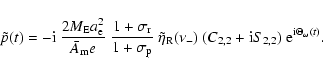 \begin{displaymath}\tilde p(t) =-{\rm i}~ {2M_{\rm E}a_{\rm e}^2\over \bar A_{\r...
...-)~(C_{2,2}+{\rm i}S_{2,2})~{\rm e}^{{\rm i}\Theta_\omega(t)}.
\end{displaymath}