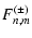 $\displaystyle F_{n,m}^{(\pm)}$