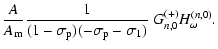 $\displaystyle {A\over A_{\rm m}}{1\over (1-\sigma_{\rm p})
(-\sigma_{\rm p}-\sigma_1)}\ G^{(+)}_{n,0}H_\omega^{(n,0)}.$