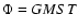 $\Phi=GMST$