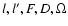 $l,l',F,D,\Omega$