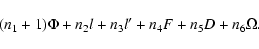 \begin{displaymath}(n_1+1)\Phi+n_2l+n_3l'+n_4F+n_5D+n_6\Omega.
\end{displaymath}