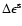 $\Delta\epsilon^{\rm s}$