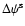 $\Delta\psi^{\rm s}$