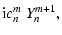 $\displaystyle {\rm i}c_n^m~Y_n^{m+1},$