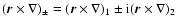 $({\vec r}\times\nabla)_\pm=({\vec r}\times\nabla)_1\pm
{\rm i}({\vec r}\times\nabla)_2$
