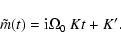 \begin{displaymath}\tilde m(t)={\rm i}\Omega_0~Kt+K'.
\end{displaymath}