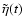 $\tilde\eta(t)$